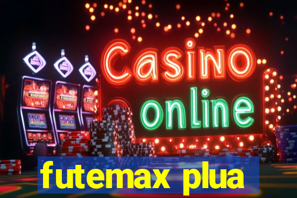 futemax plua